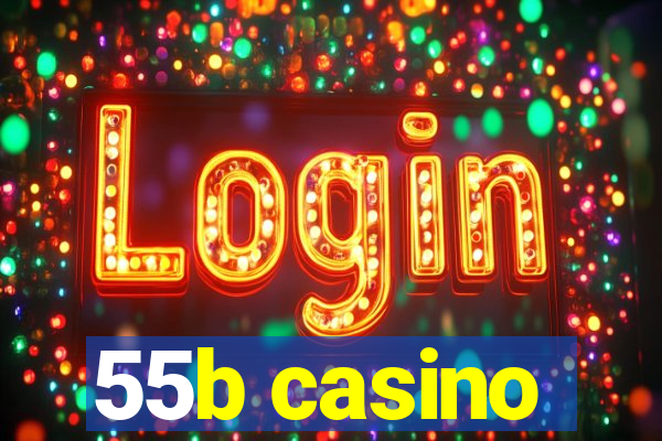 55b casino